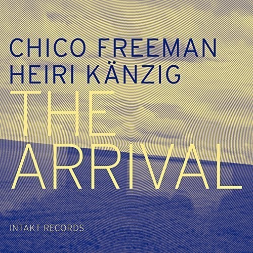 Heiri Kaenzig Chico Freeman - The Arrival i gruppen CD / Jazz/Blues hos Bengans Skivbutik AB (2557501)