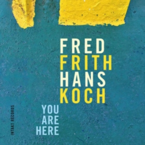 Fred Frith Hans Koch - You Are Here i gruppen CD hos Bengans Skivbutik AB (2557536)