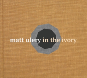 Ulery Matt - In The Ivory i gruppen CD hos Bengans Skivbutik AB (2674280)