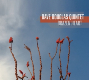 Douglas Dave (Quintet) - Brazen Heart i gruppen CD hos Bengans Skivbutik AB (2674285)