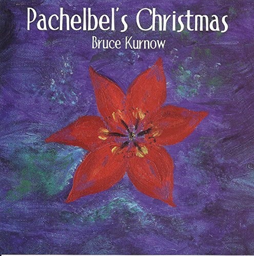 Kurnow Bruce - Pachelbel's Christmas i gruppen CD / Annet hos Bengans Skivbutik AB (2674380)
