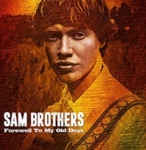 Brothers Sam - Farewell To My Old Days i gruppen CD hos Bengans Skivbutik AB (2714680)