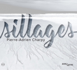 Charpy Pierre-Adrien - Sillages i gruppen CD hos Bengans Skivbutik AB (2728294)
