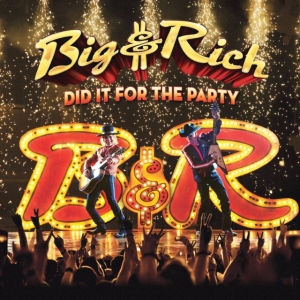 Big & Rich - Did It For The Party i gruppen CD hos Bengans Skivbutik AB (2745937)