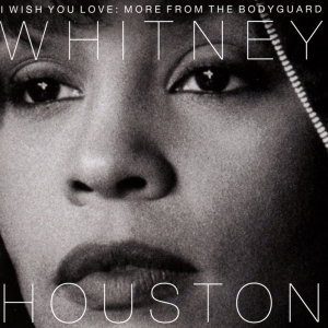 Houston Whitney - I Wish You Love: More From The Bodyguard i gruppen Minishops / Whitney Houston hos Bengans Skivbutik AB (2799015)