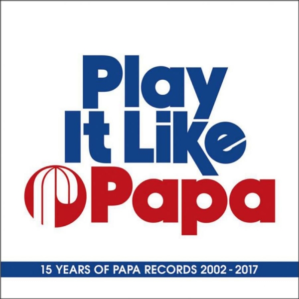 Various Artists - Play It Like Papa (15 Years Of Papa i gruppen CD / Toppselgere hos Bengans Skivbutik AB (2799177)