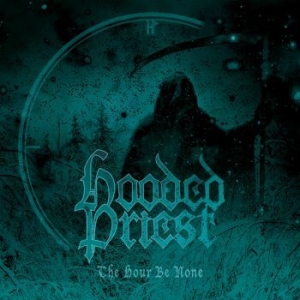 Hooded Priest - Hour Be None The i gruppen CD / Metal/ Heavy metal hos Bengans Skivbutik AB (2813341)