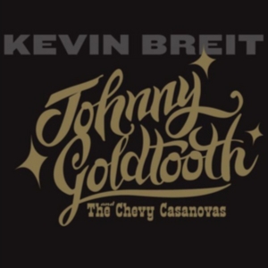 Briet Kevin - Johnny Goldtooth & The Chevy Casano i gruppen CD hos Bengans Skivbutik AB (2813443)