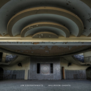 Copperthwaite Jim - Ballroom Ghosts i gruppen CD hos Bengans Skivbutik AB (2851534)