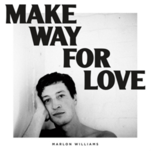Marlon Williams - Make Way For Love i gruppen CD hos Bengans Skivbutik AB (2883412)