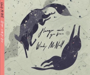 Mcneill Wendy - Hunger Made You Brave i gruppen CD hos Bengans Skivbutik AB (2998273)