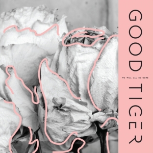GOOD TIGER - WE WILL ALL BE GONE i gruppen CD hos Bengans Skivbutik AB (3000852)