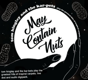 Hingley Tom & The Kar-Pets - May Contain Nuts (Cd+Dvd) i gruppen CD hos Bengans Skivbutik AB (3000905)
