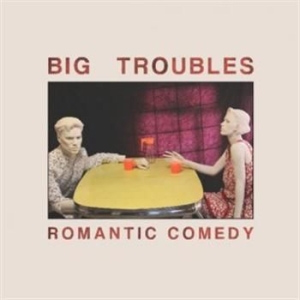 Big Troubles - Romantic Comedy i gruppen CD hos Bengans Skivbutik AB (3013816)