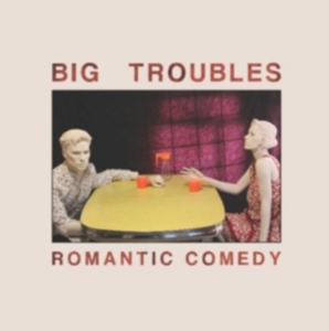Big Troubles - Romantic Comedy i gruppen CD hos Bengans Skivbutik AB (3013816)