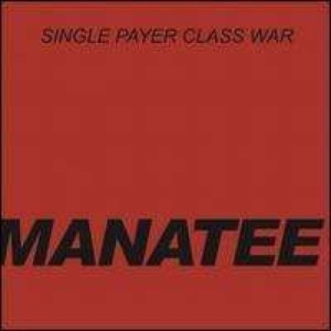 Manatee - Single Payer Class War i gruppen VINYL hos Bengans Skivbutik AB (3013825)