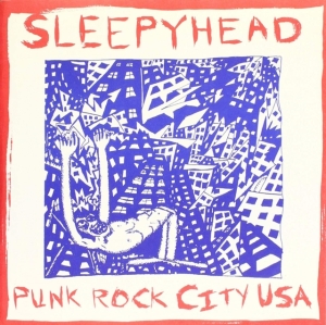 Sleepyhead - Punk Rock City Usa i gruppen VINYL hos Bengans Skivbutik AB (3013839)