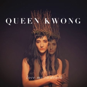 Queen Kwong - Love Me To Death i gruppen CD hos Bengans Skivbutik AB (3013998)
