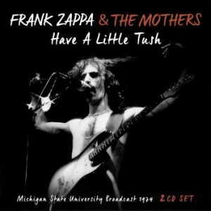 Zappa Frank - Have A Little Tush (2 Cd Live Broad i gruppen Minishops / Frank Zappa hos Bengans Skivbutik AB (3023796)