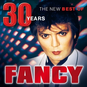 Fancy - 30 Years - The New Best Of i gruppen CD hos Bengans Skivbutik AB (3028511)