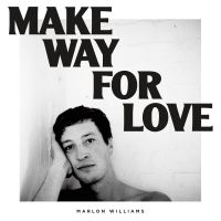 Marlon Williams - Make Way For Love i gruppen VINYL hos Bengans Skivbutik AB (3029786)