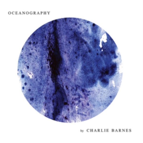 Barnes Charlie - Oceanography -Lp+Cd- i gruppen VINYL / Toppselgere hos Bengans Skivbutik AB (3029802)