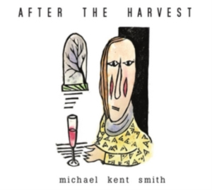 Smith Michael Kent - After The Harvest i gruppen CD hos Bengans Skivbutik AB (3034500)