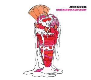 John Moore - Knickerbocker Glory i gruppen CD hos Bengans Skivbutik AB (3035251)