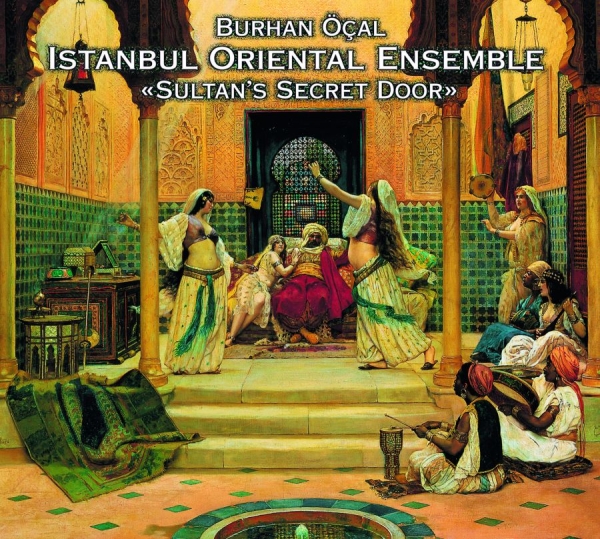 Burhan Öcal And Istanbul Oriental - Sultan's Secret Door i gruppen CD / Toppselgere hos Bengans Skivbutik AB (3042009)