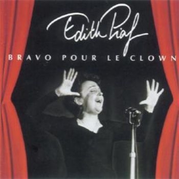 Piaf Edith - Bravo Pour Le Clown i gruppen CD / Toppselgere hos Bengans Skivbutik AB (3042382)