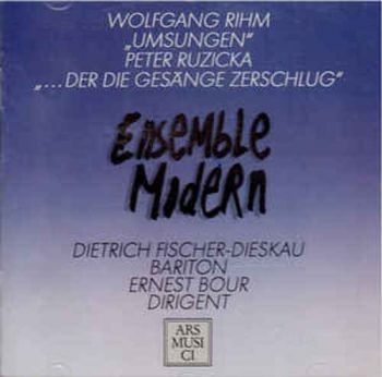Ensemble Modern/Fischer-Dieskau/Bou - Rihm/Ruzicka: Umsungen i gruppen CD / Pop hos Bengans Skivbutik AB (3042886)