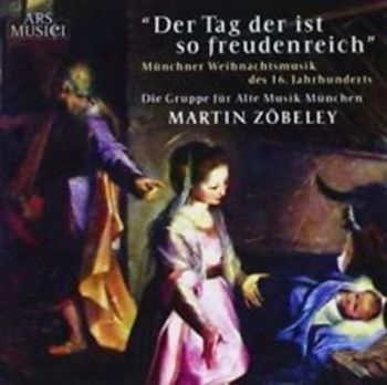 Gruppe Für Alte Musik München/Zöbel - Der Tag Der Ist So Freudenreic i gruppen CD / Annet hos Bengans Skivbutik AB (3043387)