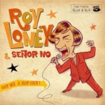 Loney Roy And Señor No - Got Me A Hot One! i gruppen VINYL / Rock hos Bengans Skivbutik AB (3044190)