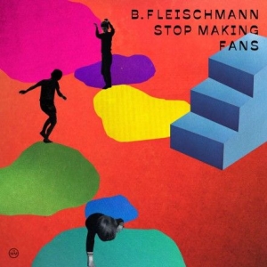 B. Fleischmann - Stop Making Fans i gruppen VINYL hos Bengans Skivbutik AB (3049818)