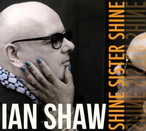 Ian Shaw - Shine Sister Shine i gruppen CD hos Bengans Skivbutik AB (3050917)
