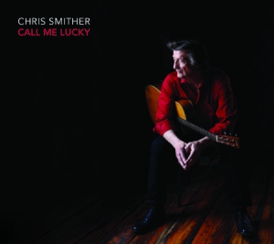 Smither Chris - Call Me Lucky i gruppen CD hos Bengans Skivbutik AB (3052670)