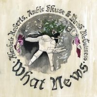 Roberts Alasdair Amble Skuse & Da - What News i gruppen VINYL hos Bengans Skivbutik AB (3052700)