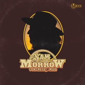 Sam Morrow - Concrete & Mud i gruppen CD hos Bengans Skivbutik AB (3075085)