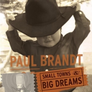 Brandt Paul - Small Towns And Big Dreams i gruppen CD hos Bengans Skivbutik AB (3075109)