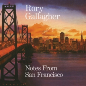 Rory Gallagher - Notes From San Francisco (2Cd) i gruppen Minishops / Rory Gallagher hos Bengans Skivbutik AB (3082928)