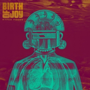 Birth Of Joy - Hyper Focus i gruppen CD hos Bengans Skivbutik AB (3083034)