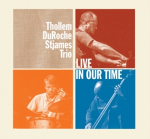 Thollem/Du Roche/St James Trio - Live In Our Time i gruppen CD hos Bengans Skivbutik AB (3083500)