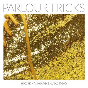 Parlour Tricks - Broken Hearts/Bones i gruppen VINYL hos Bengans Skivbutik AB (3099131)