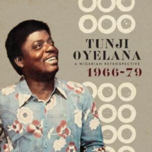 Oyelana Tunji - A Nigerian Retrospective 1966-79 i gruppen Annet /  hos Bengans Skivbutik AB (3099453)