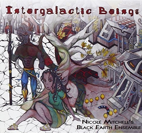 Mitchell Nicole & Black Earth Ensem - Intergalactic Beings i gruppen CD / Toppselgere hos Bengans Skivbutik AB (3113835)