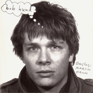 Bob Hund - Omslag: Martin Kann (Ltd 180 G Reissue) i gruppen Minishops / Bob Hund hos Bengans Skivbutik AB (3117449)