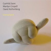 Seim Gunhild/Marilyn Crispell/David - Grenseland i gruppen CD / Jazz/Blues hos Bengans Skivbutik AB (3117597)