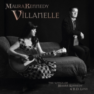 Kennedy Maura - Villanelle The Songs Of Maura i gruppen CD hos Bengans Skivbutik AB (3118447)