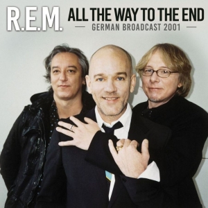 R.E.M. - All The Way To The End (Live Broadc i gruppen CD hos Bengans Skivbutik AB (3126504)