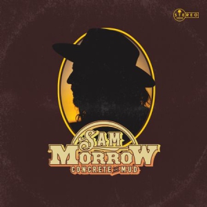Sam Morrow - Concrete & Mud i gruppen VINYL hos Bengans Skivbutik AB (3186883)